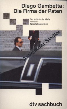 Stock image for Die Firma der Paten. Die sizilianische Mafia und ihre Geschftspraktiken. for sale by medimops