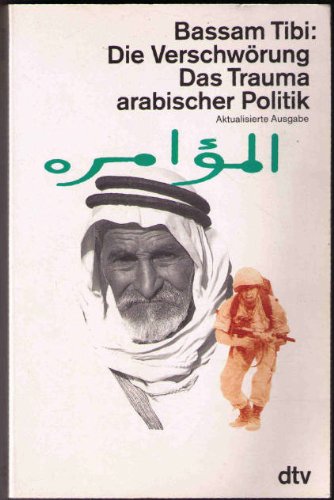 Stock image for Die Verschwrung. Das Trauma arabischer Politik. for sale by medimops