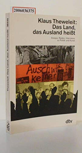 Stock image for Das Land, das Ausland heit. Essays, Reden, Interviews zu Politik und Kunst for sale by medimops