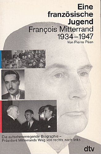 Beispielbild fr Eine franzsische Jugend: Francois Mitterrand. 1934 - 1947. zum Verkauf von medimops