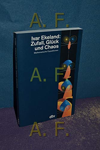 Stock image for Zufall, Glck und Chaos. Mathematische Expeditionen. for sale by medimops