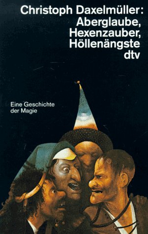 Stock image for Aberglaube, Hexenzauber, Hllenngste. Eine Geschichte der Magie. for sale by medimops