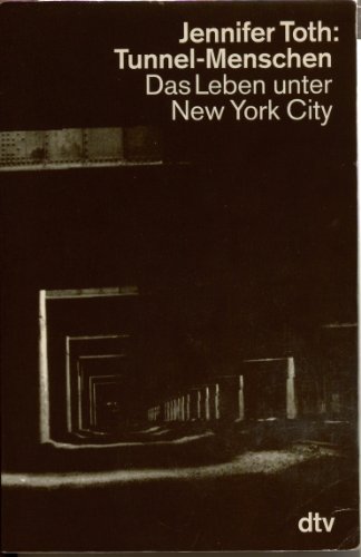 Imagen de archivo de Tunnel- Menschen. Das Leben unter New York City. a la venta por medimops