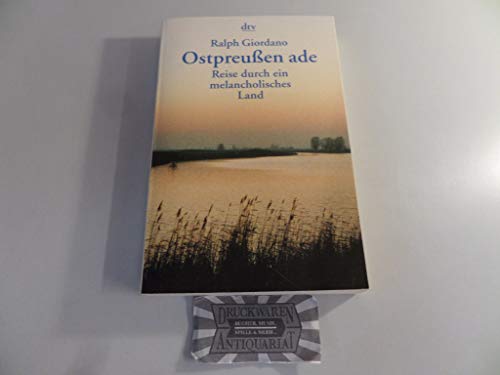 Imagen de archivo de Ostpreussen ade : Reise durch ein melancholisches Land. dtv ; 30566 a la venta por Versandantiquariat Schfer