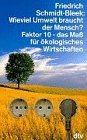 Beispielbild fr Wieviel Umwelt braucht der Mensch?: Faktor 10 - das Ma fr kologisches Wirtschaften zum Verkauf von Versandantiquariat Felix Mcke