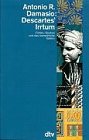 Beispielbild fr Descartes' Irrtum. Fhlen, Denken und das menschliche Gehirn. zum Verkauf von medimops