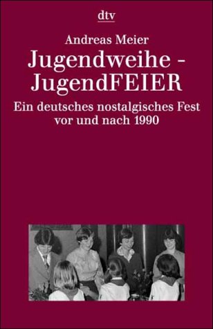 Beispielbild fr Jugendweihe - Jugendfeier (Broschiert) von Andreas Meier (Autor) zum Verkauf von Nietzsche-Buchhandlung OHG