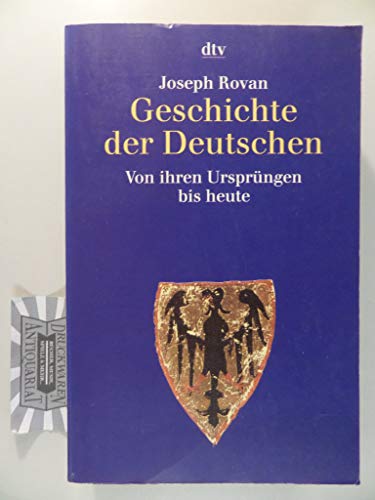 Geschichte der Deutschen : von ihren Ursprüngen bis heute. Aus dem Franz. von Enrico Heinemann . / dtv ; 30638 - Rovan, Joseph