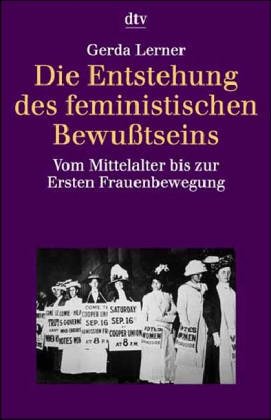 Die Entstehung des feministischen Bewußtseins - Lerner, Gerda