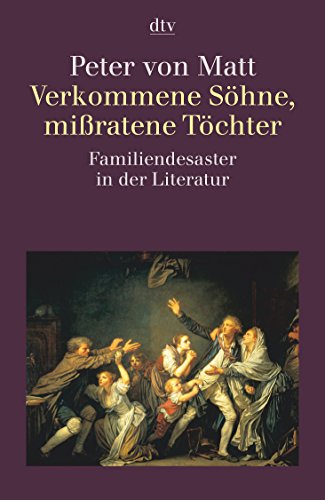 9783423306478: Verkommene Shne, miratene Tchter.: Familiendesaster in der Literatur