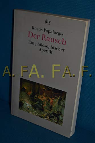 Der Rausch. Ein philosophischer Aperitif.