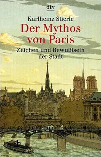 Beispielbild fr Der Mythos von Paris: Zeichen und Bewusstsein der Stadt: Zeichen und Bewutsein der Stadt zum Verkauf von medimops
