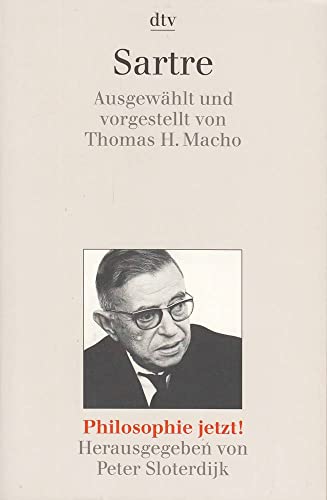 Sartre. AusgewÃ¤hlt und vorgestellt (Philosophie jetzt) (9783423306812) by Sartre, Jean-Paul; Macho, Thomas H.