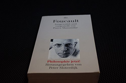 Foucault. Philosophie jetzt. (9783423306942) by Foucault, Michel; Mazumdar, Pravu; Sloterdijk, Peter