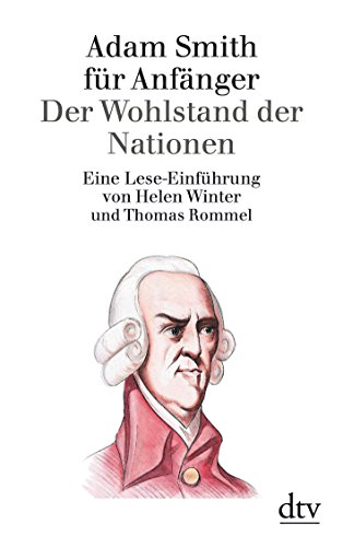 Stock image for Adam Smith fr Anfnger: Der Wohlstand der Nationen. Eine Lese-Einfhrung. for sale by Steamhead Records & Books