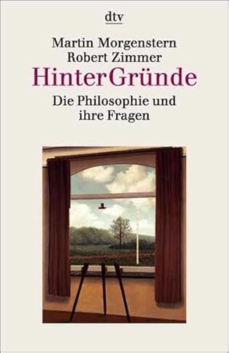 Beispielbild fr HinterGründe. Die Philosophie und ihre Fragen von Morgenstern, Martin zum Verkauf von Nietzsche-Buchhandlung OHG