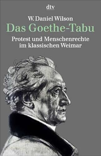 Imagen de archivo de Das Goethe-Tabu. Protest und Menschenrechte im klassischen Weimar a la venta por medimops