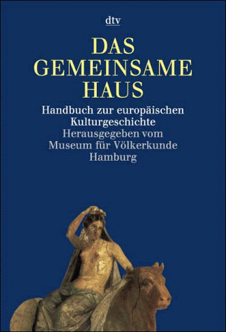 Beispielbild fr Das Gemeinsame Haus Europa: Handbuch zur europa ischen Kulturgeschichte (German Edition) zum Verkauf von Books From California