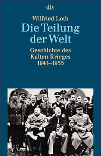 Stock image for Die Teilung der Welt. Geschichte des Kalten Krieges 1941-1955. for sale by medimops