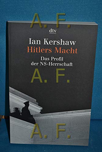 Hitlers Macht. Das Profil der NS- Herrschaft. (9783423307574) by Kershaw, Ian