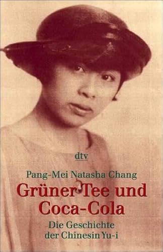 Imagen de archivo de Grner Tee und Coca-Cola: Die Geschichte der Chinesin Yu-i a la venta por Book Dispensary