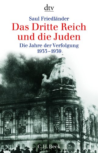 Das Dritte Reich und die Juden. Die Jahre der Verfolgung 1933 - 1939. (9783423307659) by FriedlÃ¤nder, Saul