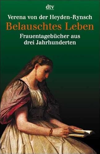 Beispielbild fr Belauschtes Leben. Frauentagebcher aus drei Jahrhunderten. zum Verkauf von Steamhead Records & Books