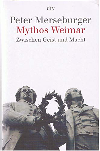 Beispielbild fr Mythos Weimar: Zwischen Geist und Macht zum Verkauf von medimops