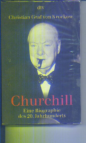 Beispielbild fr Churchill: Eine Biographie des 20. Jahrhunderts (Taschenbuch) von Christian Graf von Krockow (Autor) zum Verkauf von Nietzsche-Buchhandlung OHG