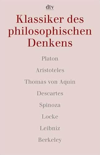 Stock image for Klassiker des philosophischen Denkens. Bd. 1: Platon, Aristoteles, Thomas von Aquin, Descartes, Spinoza, Locke, Leibniz, Berkeley. for sale by Antiquariat Kai Gro