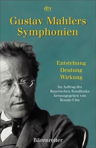 9783423308274: Gustav Mahlers Symphonien. Entstehung - Deutung - Wirkung