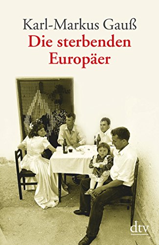 Beispielbild fr Die sterbenden Europer: Unterwegs zu den Sepharden von Sarajevo, Gottscheer Deutschen, Arbreshe, Sorben und Aromunen: Unterwegs zu den Sepharden von . Deutschen, Arbereshe, Sorben und Aromunen zum Verkauf von medimops