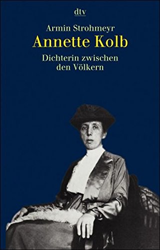 Stock image for Annette Kolb: Dichterin zwischen den Vlkern for sale by medimops