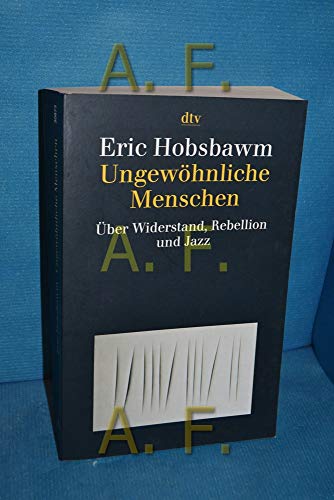 Imagen de archivo de Ungew hnliche Menschen.  ber Widerstand, Rebellion und Jazz. a la venta por Nietzsche-Buchhandlung OHG