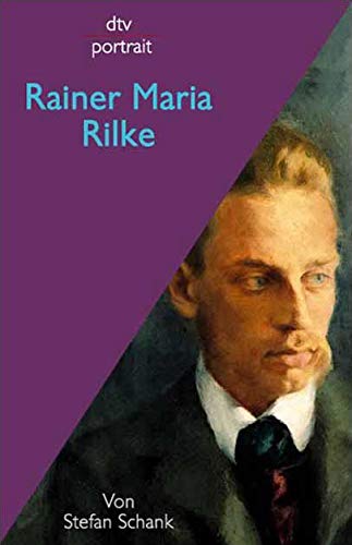 Rainer Maria Rilke. von / dtv ; 31005 : dtv Portrait - Schank, Stefan