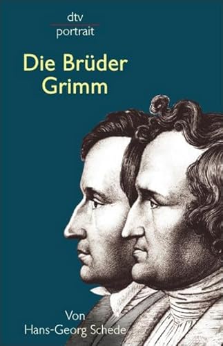 Die Brüder Grimm - Portrait - Schede, Hans-Georg