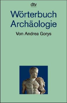 Wörterbuch der Archäologie - Mit Zeichnungen von Christel Gorys