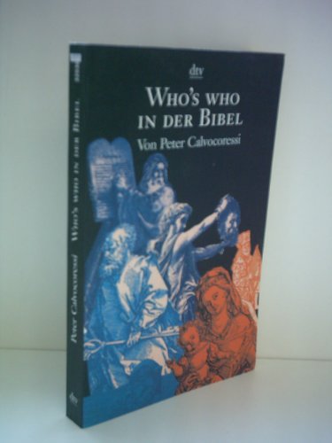 Who's who in der Bibel. (9783423325400) by Calvocoressi, Peter