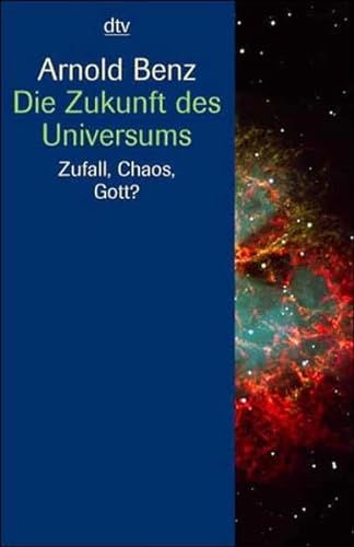 9783423330626: Die Zukunft des Universums: Zufall, Chaos, Gott?