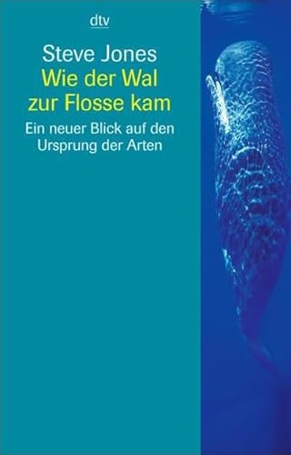Beispielbild fr Wie der Wal zur Flosse kam: Ein neuer Blick auf den Ursprung der Arten zum Verkauf von Nietzsche-Buchhandlung OHG