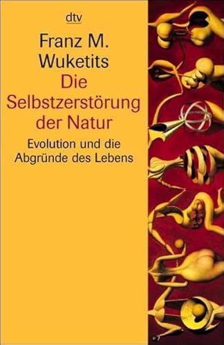 Beispielbild fr Die Selbstzerst rung der Natur2002 von Franz M. Wuketits zum Verkauf von Nietzsche-Buchhandlung OHG