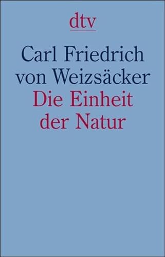 Die Einheit der Natur: Studien - Weizsäcker, Carl Friedrich Von