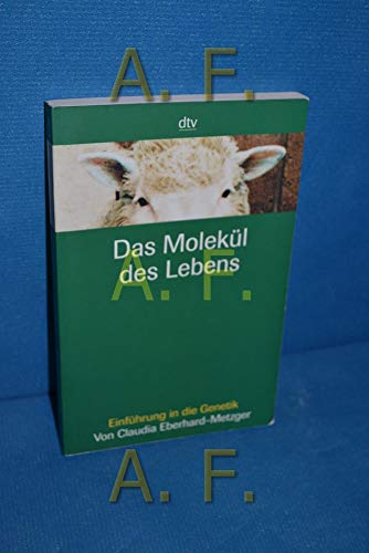 Beispielbild fr Das Molekül des Lebens: Einführung in die Genetik von Claudia Eberhard-Metzger von Deutscher Taschenbuch Verlag (1. Februar 2003) zum Verkauf von Nietzsche-Buchhandlung OHG