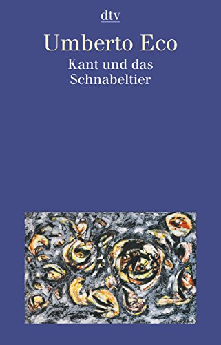 Kant und das Schnabeltier - Eco, Umberto