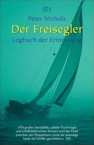 Der Freisegler. Logbuch der Erinnerung. (9783423340120) by Nichols, Peter