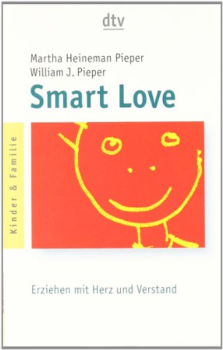 9783423340328: Smart Love: Erziehen mit Herz und Verstand