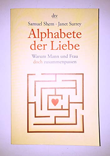Stock image for Alphabete der Liebe. Warum Mann und Frau doch zusammenpassen. for sale by medimops