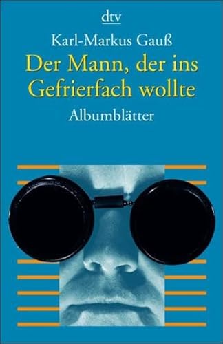 Beispielbild fr Der Mann, der ins Gefrierfach wollte: Albumbltter zum Verkauf von medimops