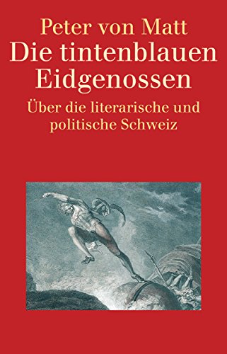 Beispielbild fr Die tintenblauen Eidgenossen:  ber die literarische und politische Schweiz zum Verkauf von Nietzsche-Buchhandlung OHG