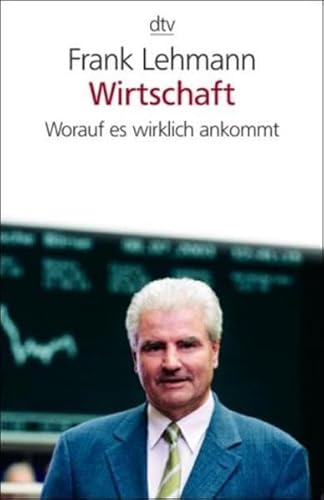 Imagen de archivo de Wirtschaft: Worauf es wirklich ankommt a la venta por Gabis Bcherlager